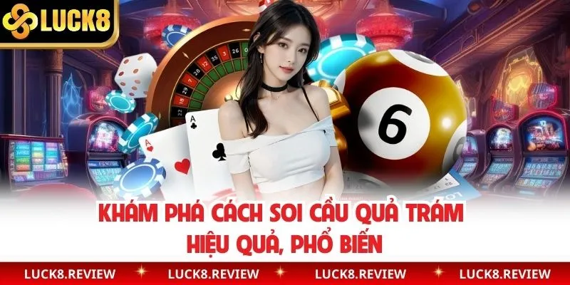 Cách soi cầu quả trám bất bại nhất bạn nên áp dụng